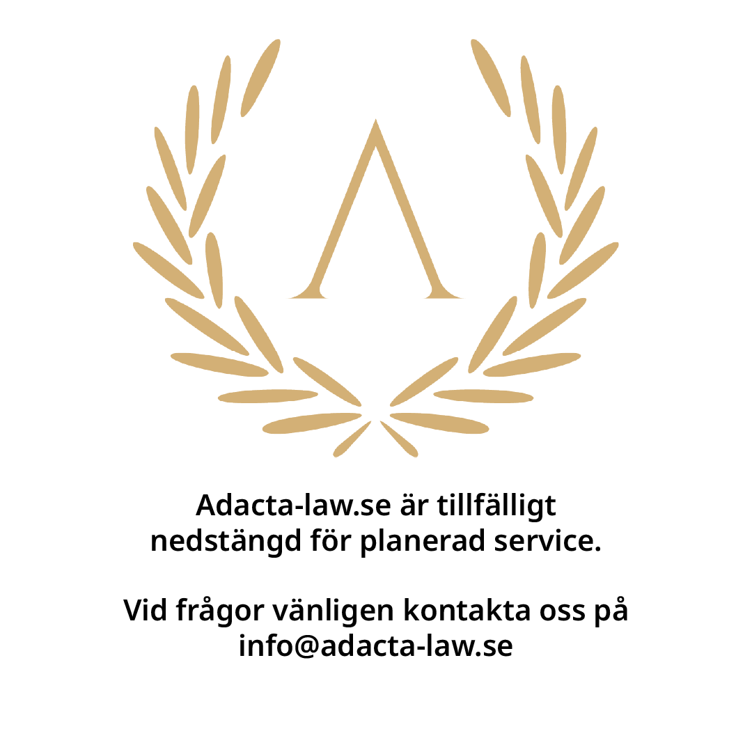 Adacta-law.se är tillfälligt nedstängd för planerad service. Vid frågor vänligen kontakta info@adacta-law.se.
